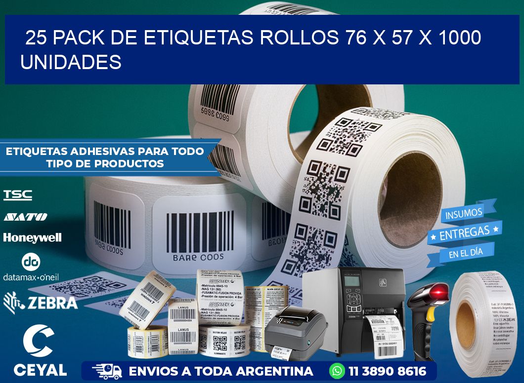 25 PACK DE ETIQUETAS ROLLOS 76 x 57 X 1000 UNIDADES