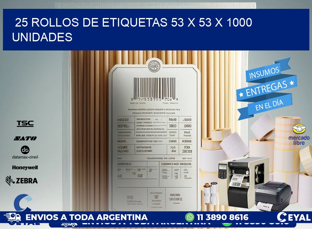 25 ROLLOS DE ETIQUETAS 53 x 53 X 1000 UNIDADES