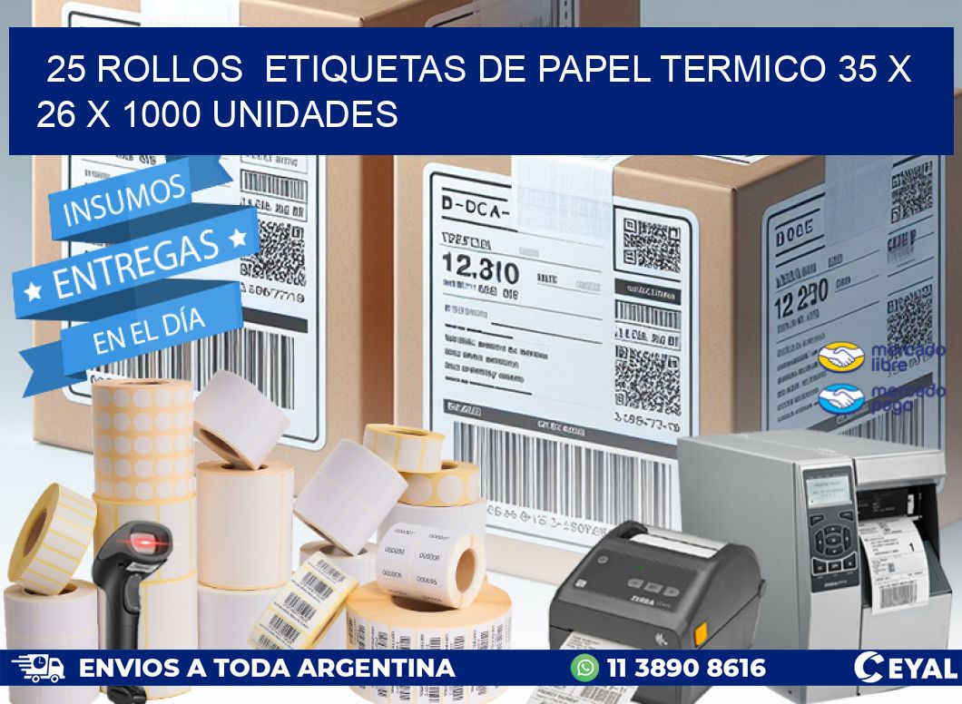 25 ROLLOS  ETIQUETAS DE PAPEL TERMICO 35 x 26 X 1000 UNIDADES