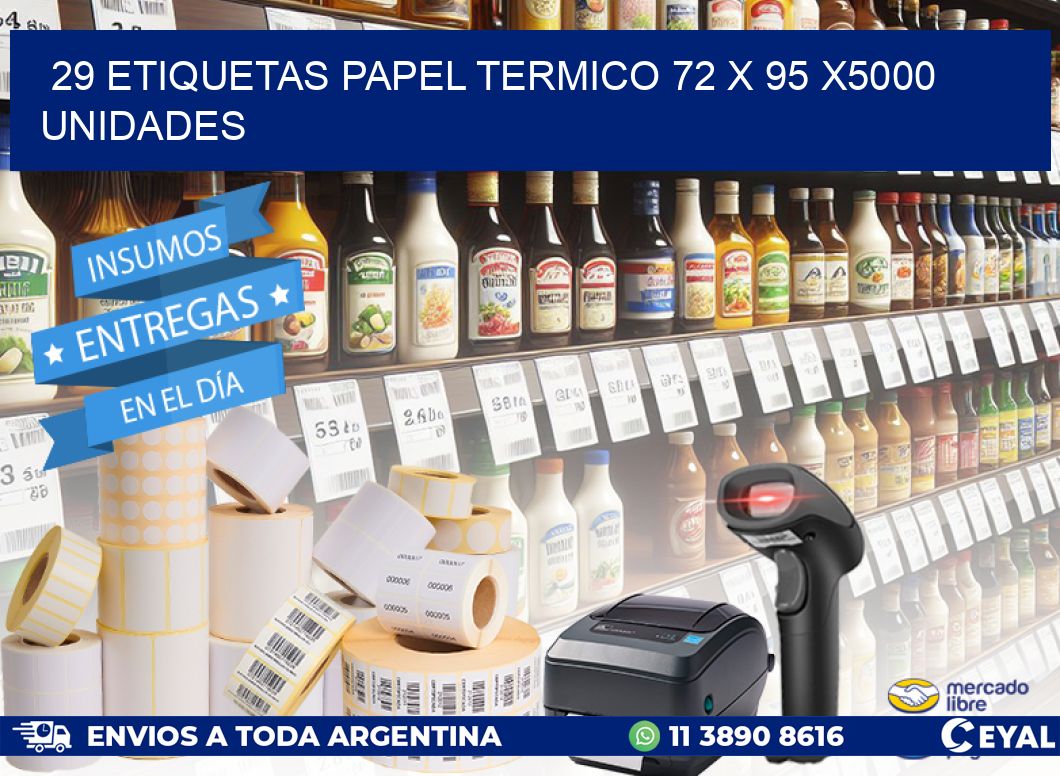 29 ETIQUETAS PAPEL TERMICO 72 x 95 X5000 UNIDADES