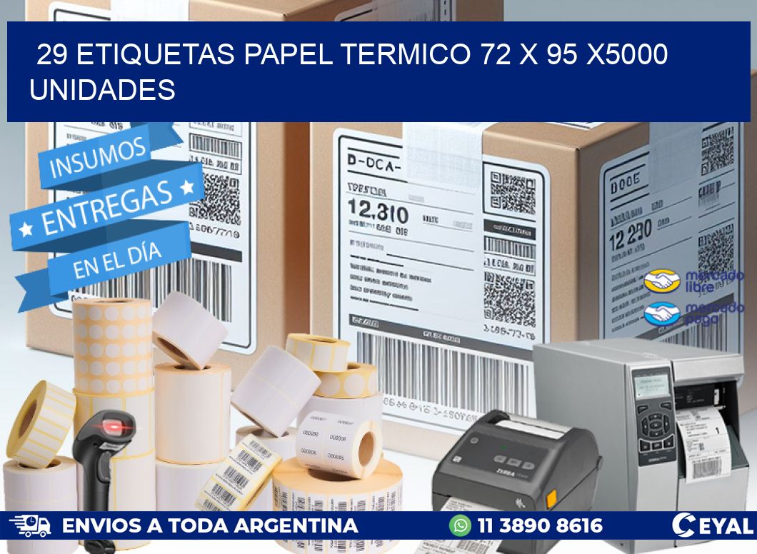 29 ETIQUETAS PAPEL TERMICO 72 x 95 X5000 UNIDADES