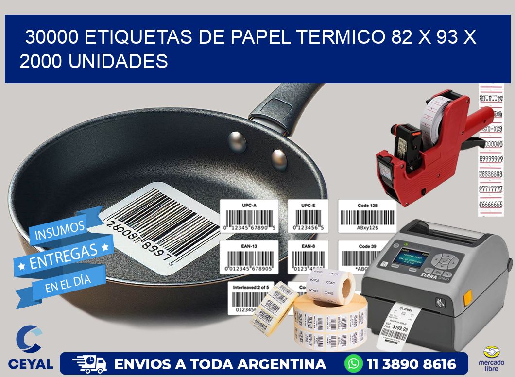 30000 ETIQUETAS DE PAPEL TERMICO 82 x 93 X 2000 UNIDADES