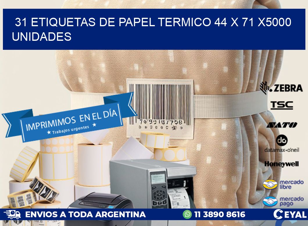 31 ETIQUETAS DE PAPEL TERMICO 44 x 71 X5000 UNIDADES