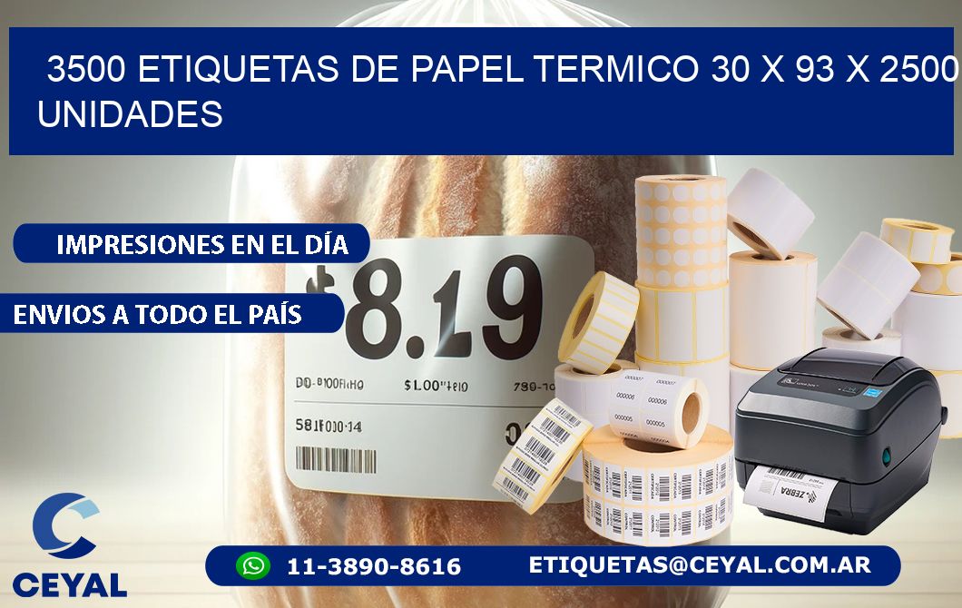 3500 ETIQUETAS DE PAPEL TERMICO 30 x 93 X 2500 UNIDADES