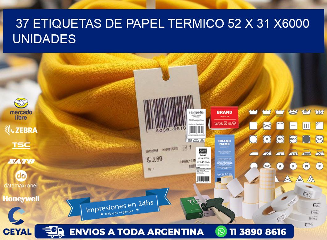 37 ETIQUETAS DE PAPEL TERMICO 52 x 31 X6000 UNIDADES