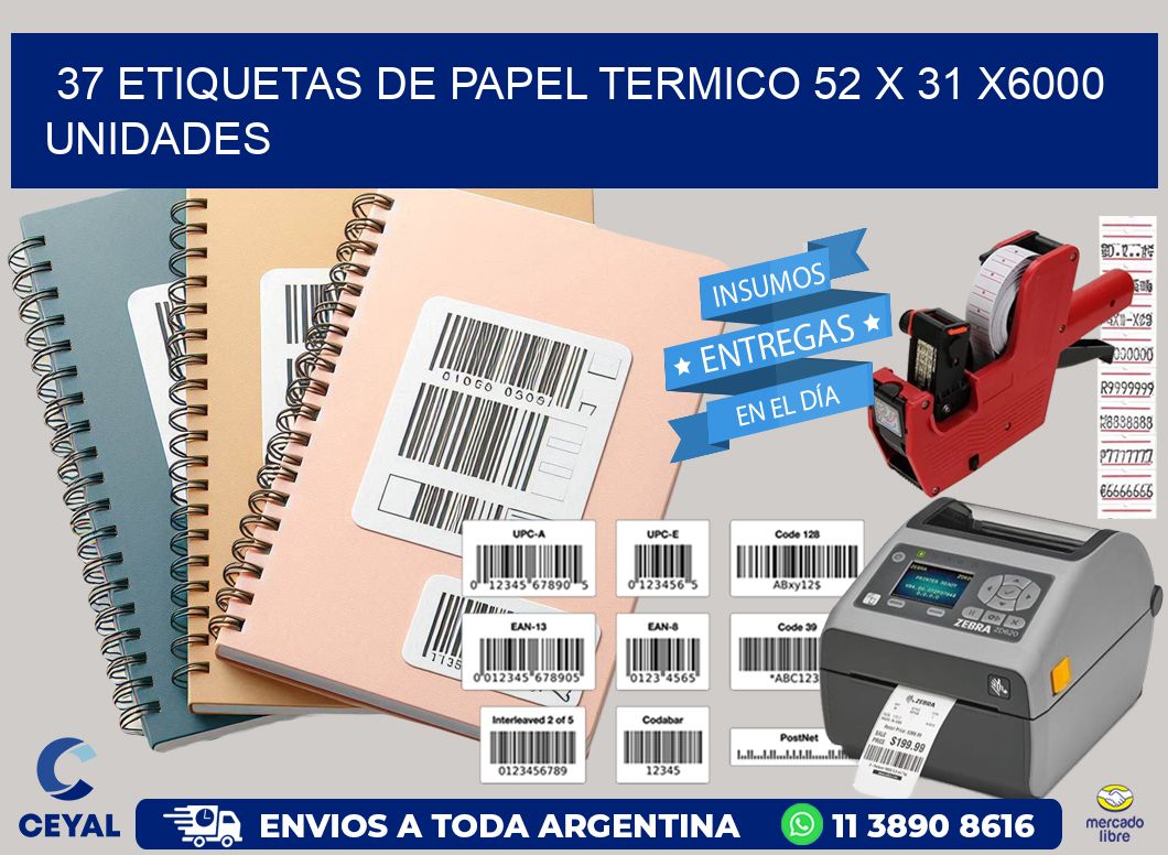 37 ETIQUETAS DE PAPEL TERMICO 52 x 31 X6000 UNIDADES