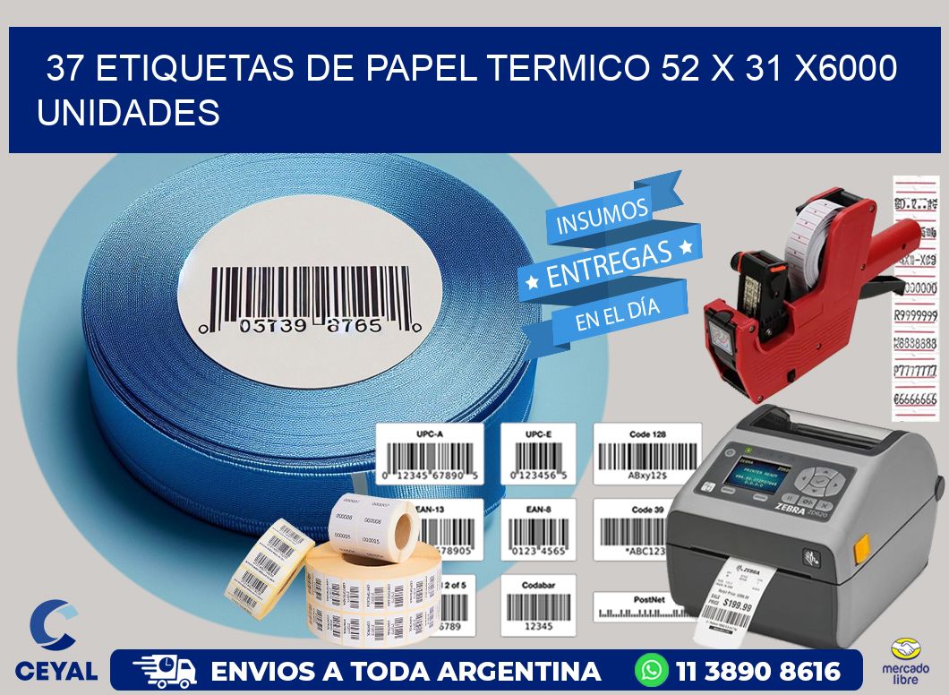 37 ETIQUETAS DE PAPEL TERMICO 52 x 31 X6000 UNIDADES