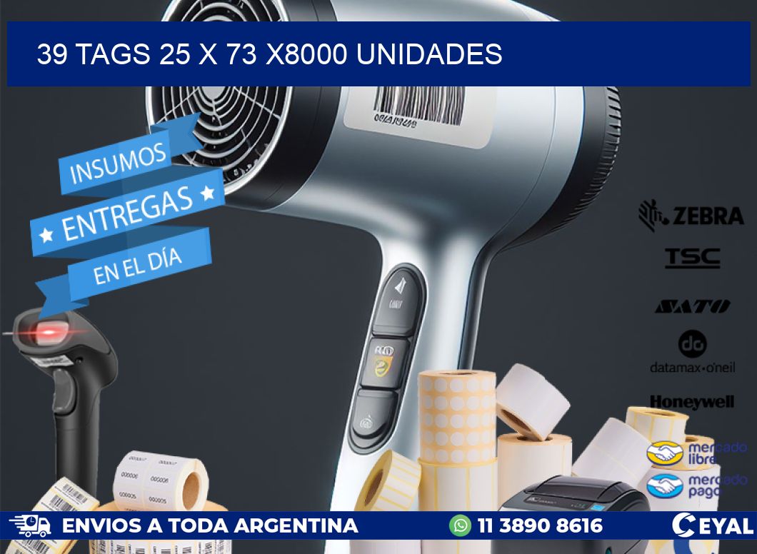 39 TAGS 25 x 73 X8000 UNIDADES