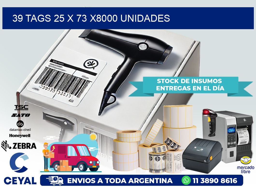 39 TAGS 25 x 73 X8000 UNIDADES