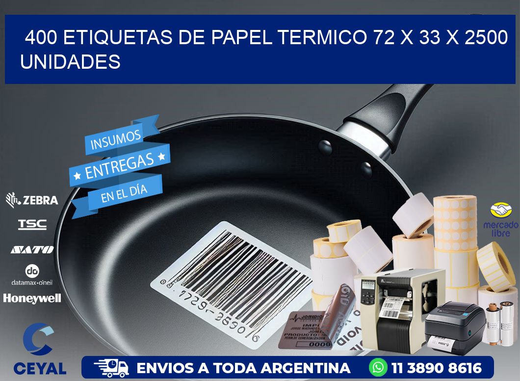 400 ETIQUETAS DE PAPEL TERMICO 72 x 33 X 2500 UNIDADES