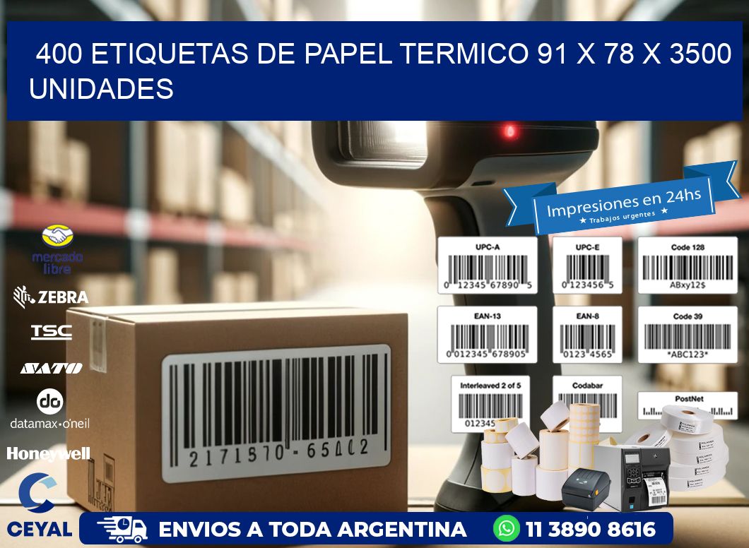 400 ETIQUETAS DE PAPEL TERMICO 91 x 78 X 3500 UNIDADES