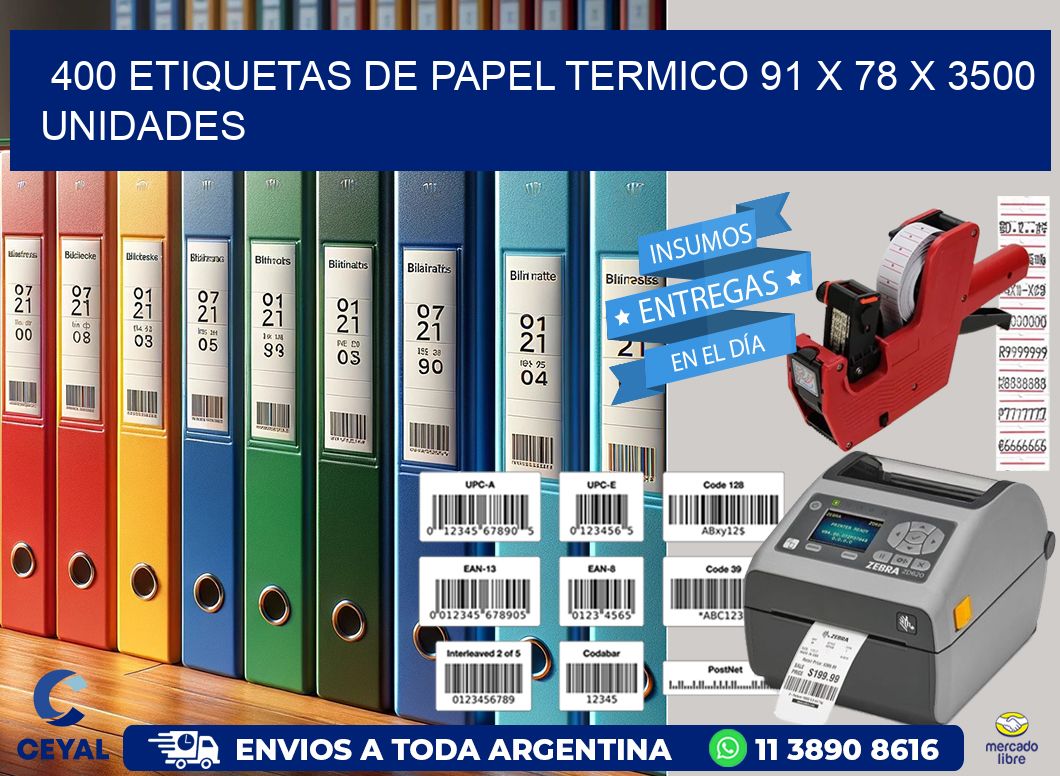 400 ETIQUETAS DE PAPEL TERMICO 91 x 78 X 3500 UNIDADES