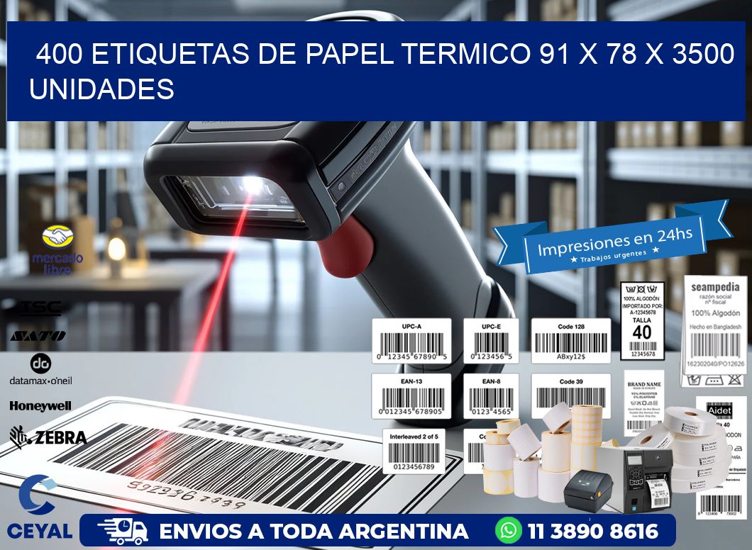 400 ETIQUETAS DE PAPEL TERMICO 91 x 78 X 3500 UNIDADES