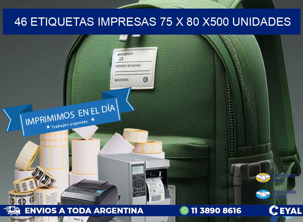 46 ETIQUETAS IMPRESAS 75 x 80 x500 UNIDADES