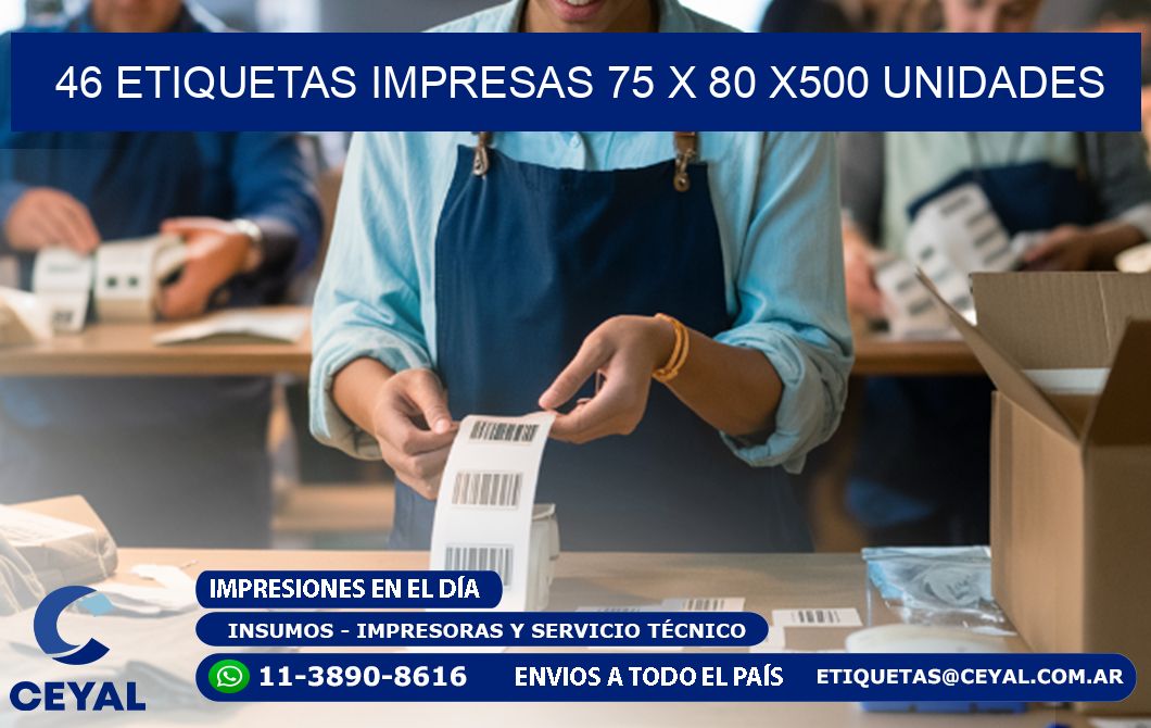 46 ETIQUETAS IMPRESAS 75 x 80 x500 UNIDADES