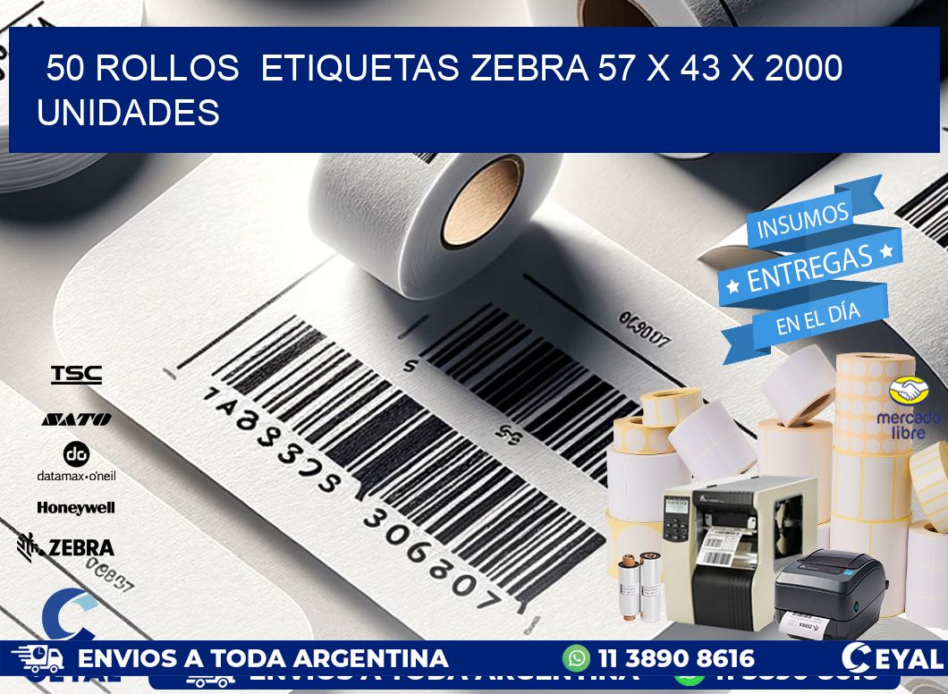 50 ROLLOS  ETIQUETAS ZEBRA 57 x 43 X 2000 UNIDADES