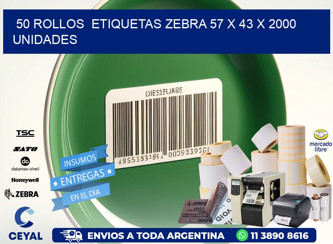 50 ROLLOS  ETIQUETAS ZEBRA 57 x 43 X 2000 UNIDADES