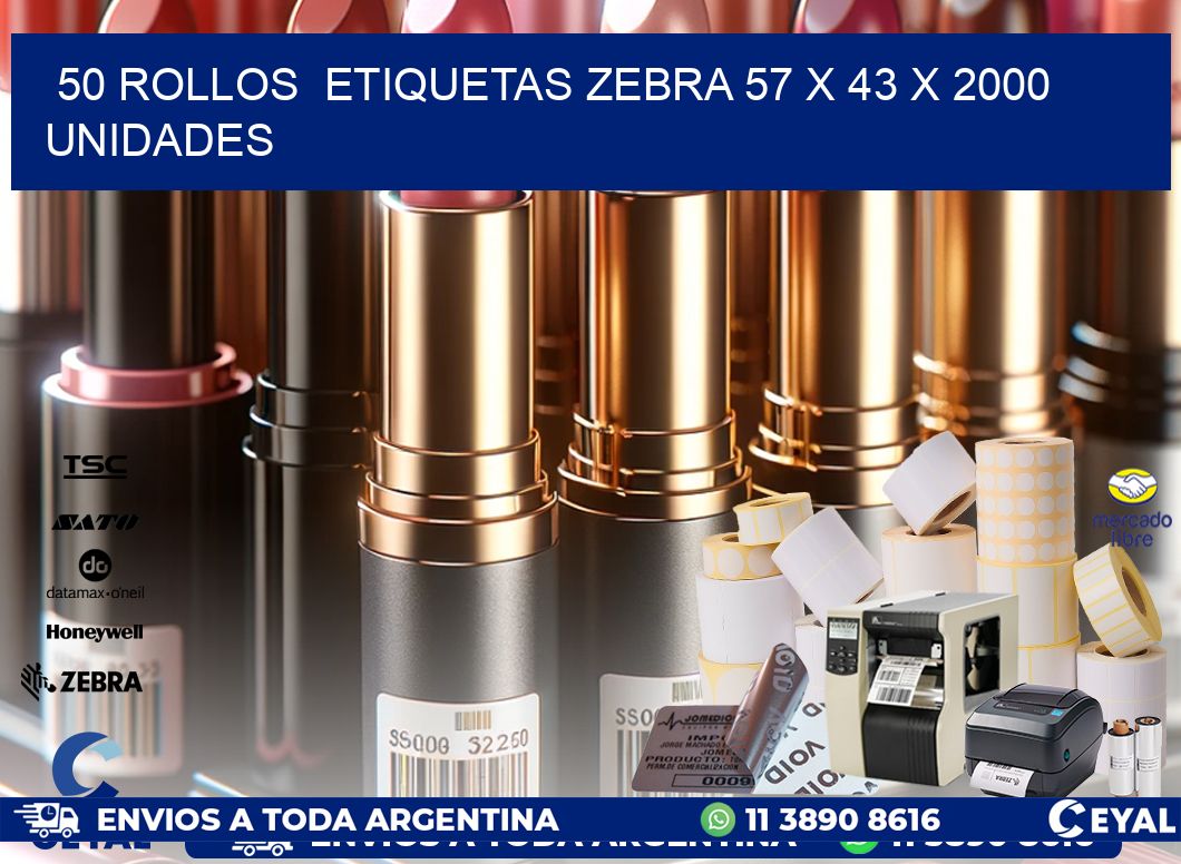 50 ROLLOS  ETIQUETAS ZEBRA 57 x 43 X 2000 UNIDADES