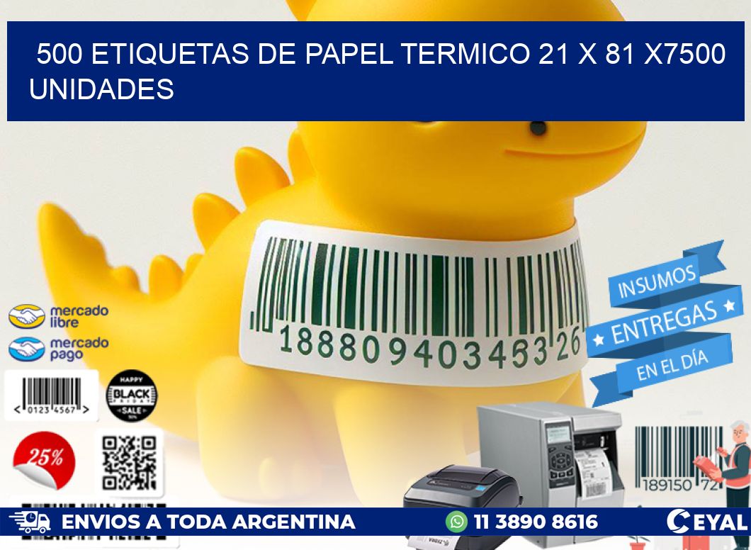 500 ETIQUETAS DE PAPEL TERMICO 21 x 81 X7500 UNIDADES