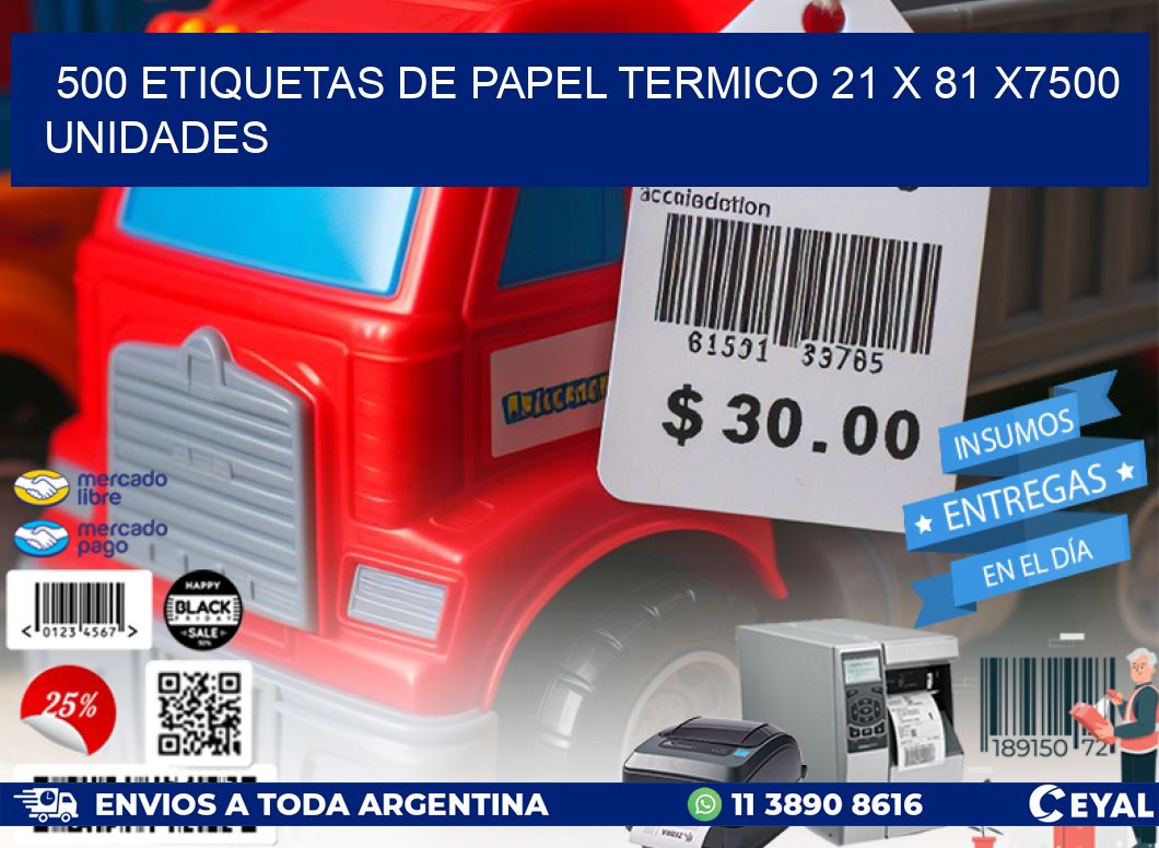 500 ETIQUETAS DE PAPEL TERMICO 21 x 81 X7500 UNIDADES