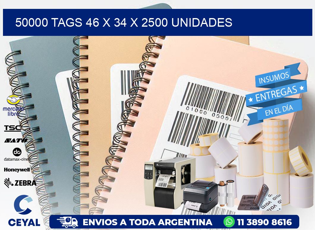 50000 TAGS 46 x 34 X 2500 UNIDADES