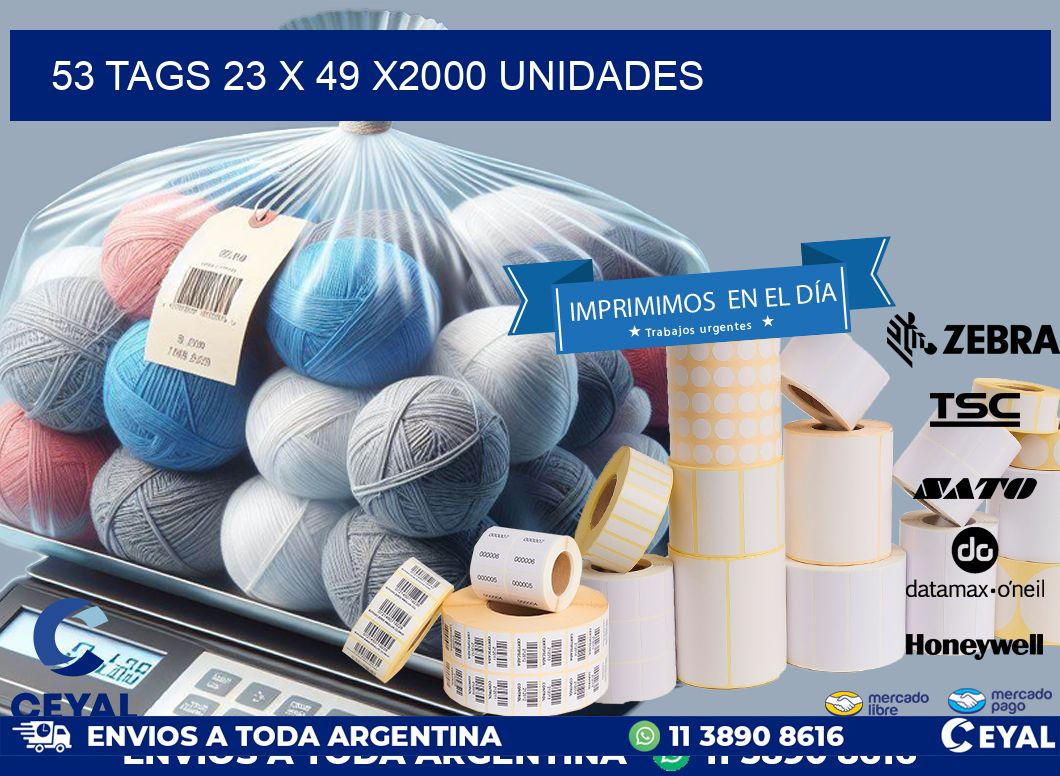 53 TAGS 23 x 49 X2000 UNIDADES