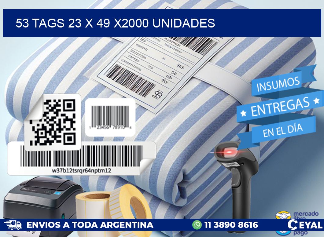 53 TAGS 23 x 49 X2000 UNIDADES