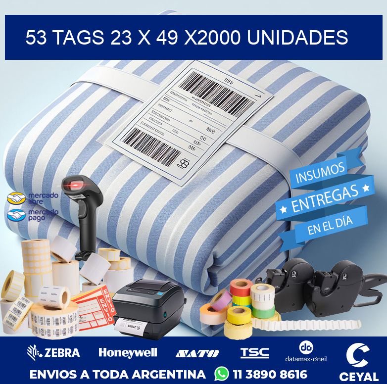 53 TAGS 23 x 49 X2000 UNIDADES