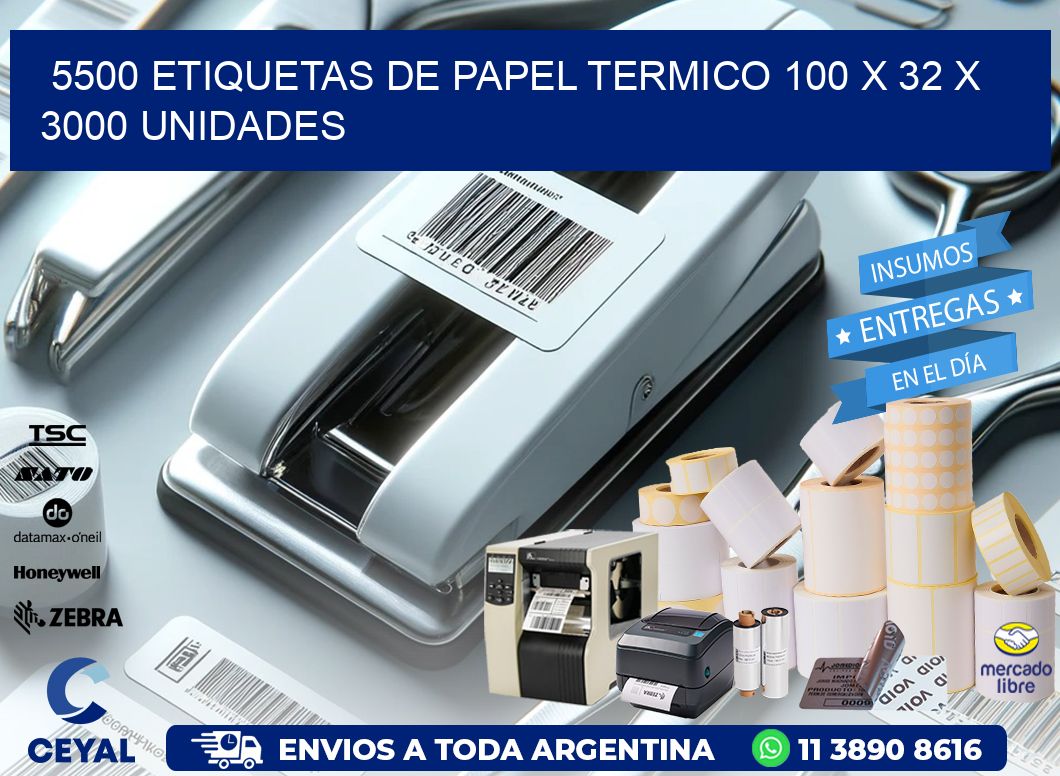 5500 ETIQUETAS DE PAPEL TERMICO 100 x 32 X 3000 UNIDADES