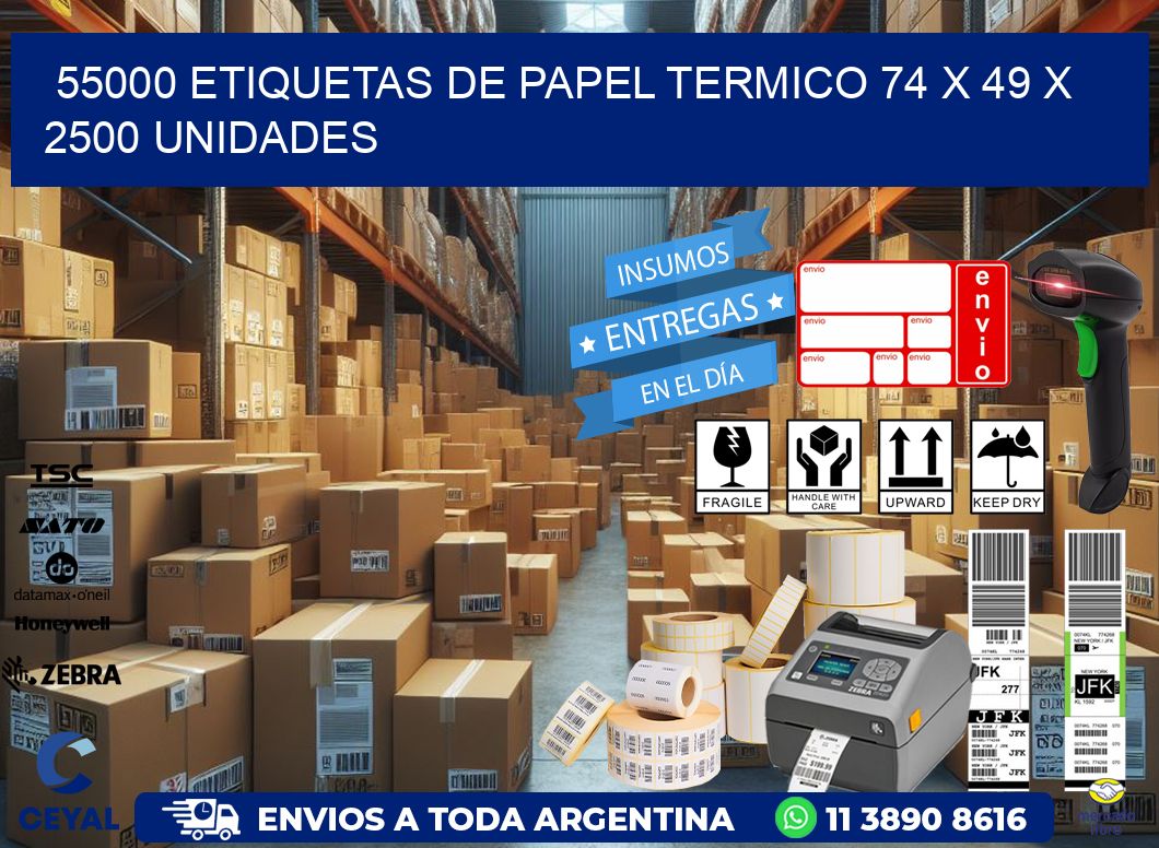 55000 ETIQUETAS DE PAPEL TERMICO 74 x 49 X 2500 UNIDADES