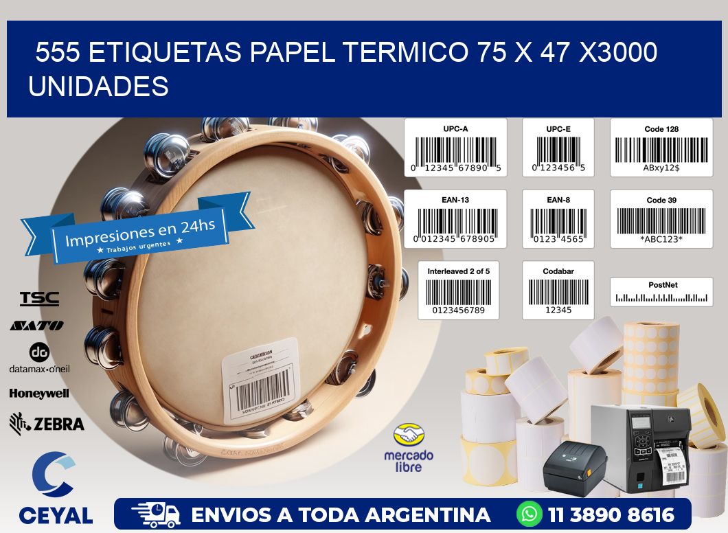 555 ETIQUETAS PAPEL TERMICO 75 x 47 X3000 UNIDADES