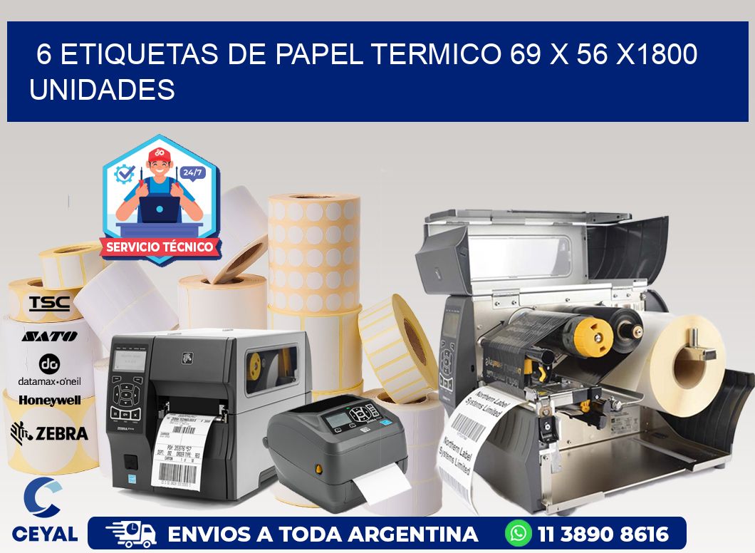 6 ETIQUETAS DE PAPEL TERMICO 69 x 56 X1800 UNIDADES