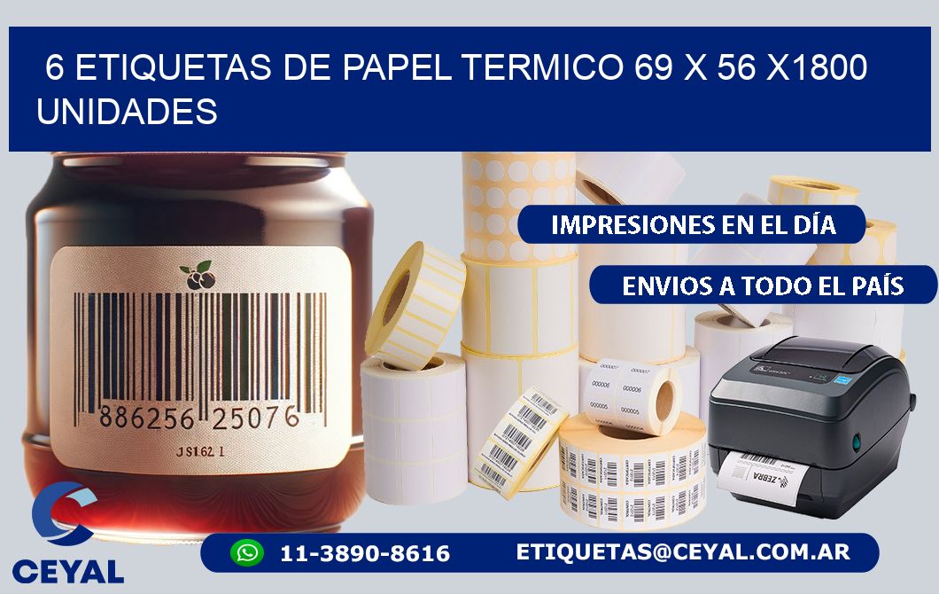 6 ETIQUETAS DE PAPEL TERMICO 69 x 56 X1800 UNIDADES