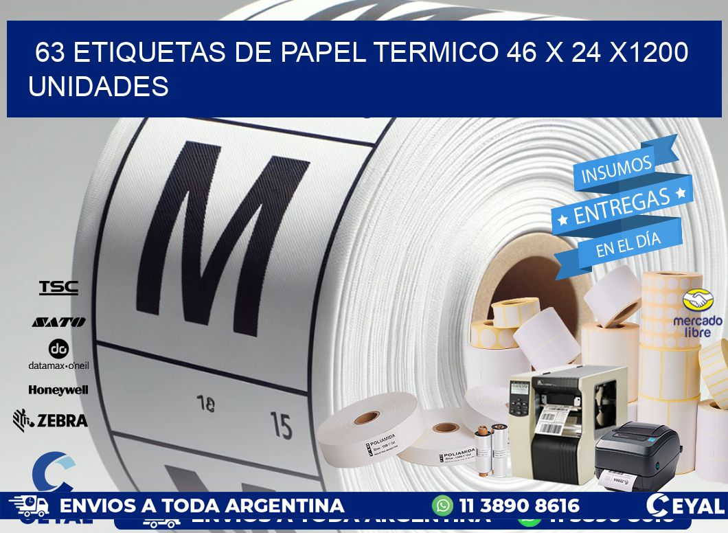 63 ETIQUETAS DE PAPEL TERMICO 46 x 24 X1200 UNIDADES