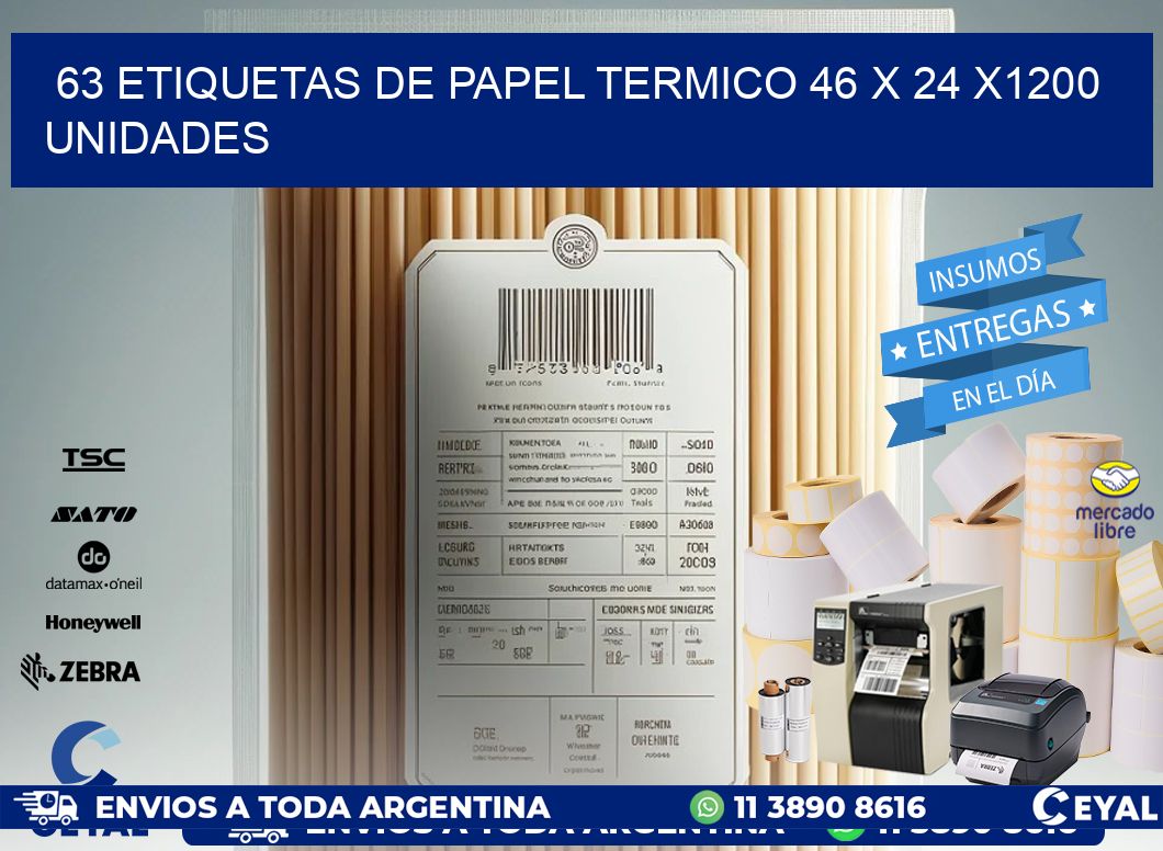 63 ETIQUETAS DE PAPEL TERMICO 46 x 24 X1200 UNIDADES