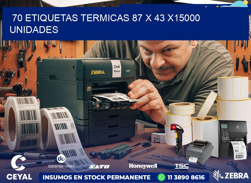 70 ETIQUETAS TERMICAS 87 x 43 X15000 UNIDADES