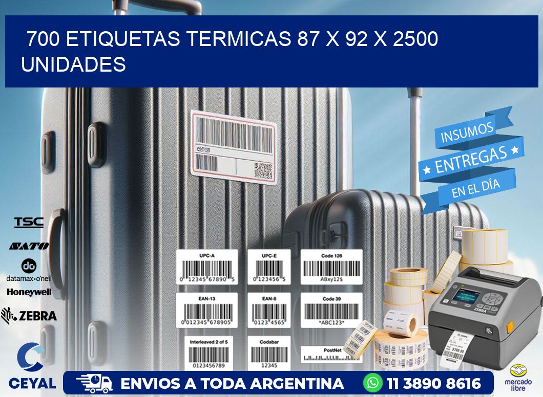 700 ETIQUETAS TERMICAS 87 x 92 X 2500 UNIDADES