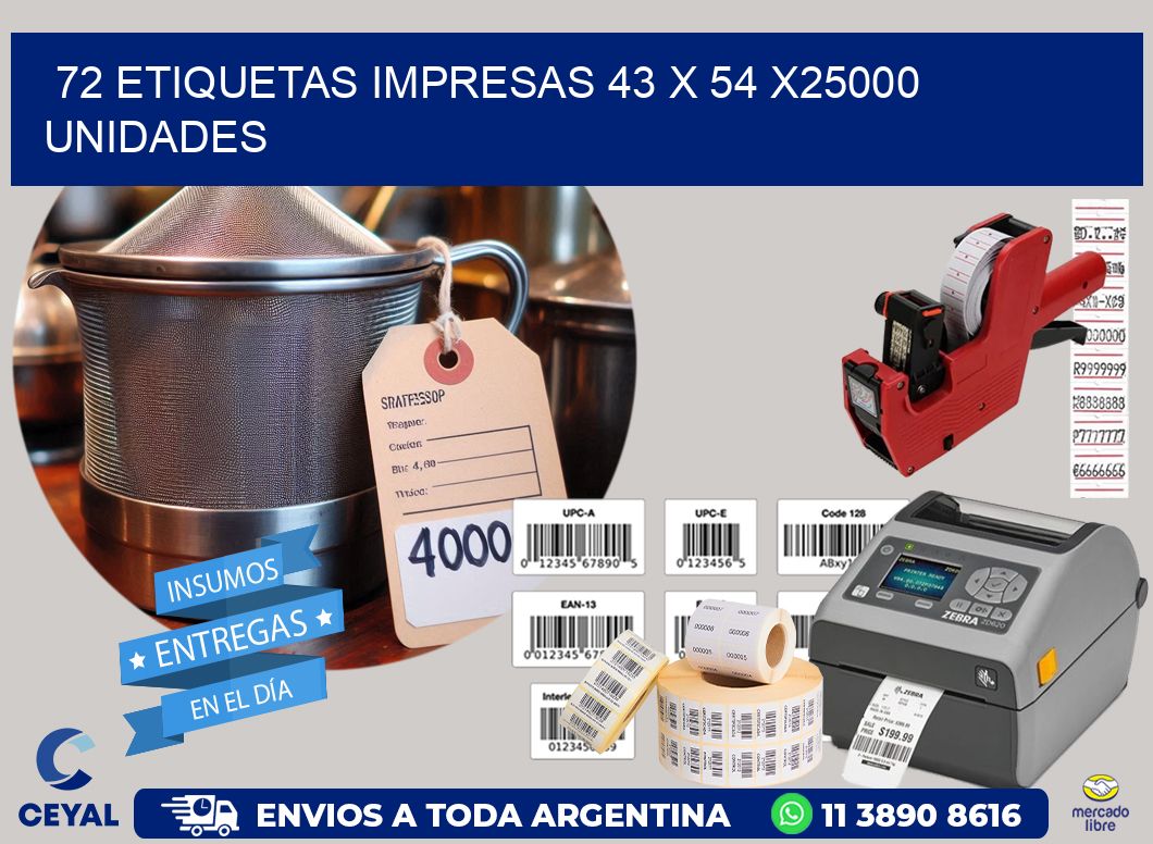 72 ETIQUETAS IMPRESAS 43 x 54 X25000 UNIDADES