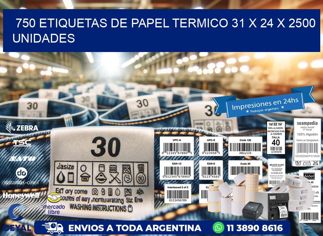 750 ETIQUETAS DE PAPEL TERMICO 31 x 24 X 2500 UNIDADES