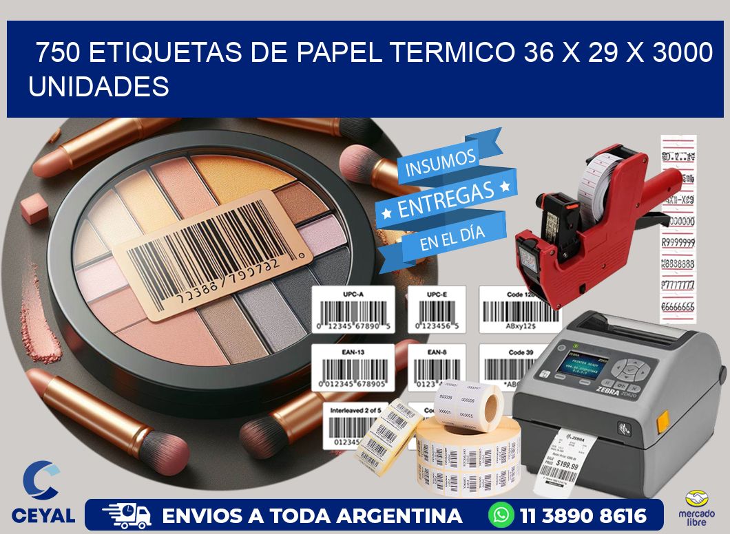 750 ETIQUETAS DE PAPEL TERMICO 36 x 29 X 3000 UNIDADES