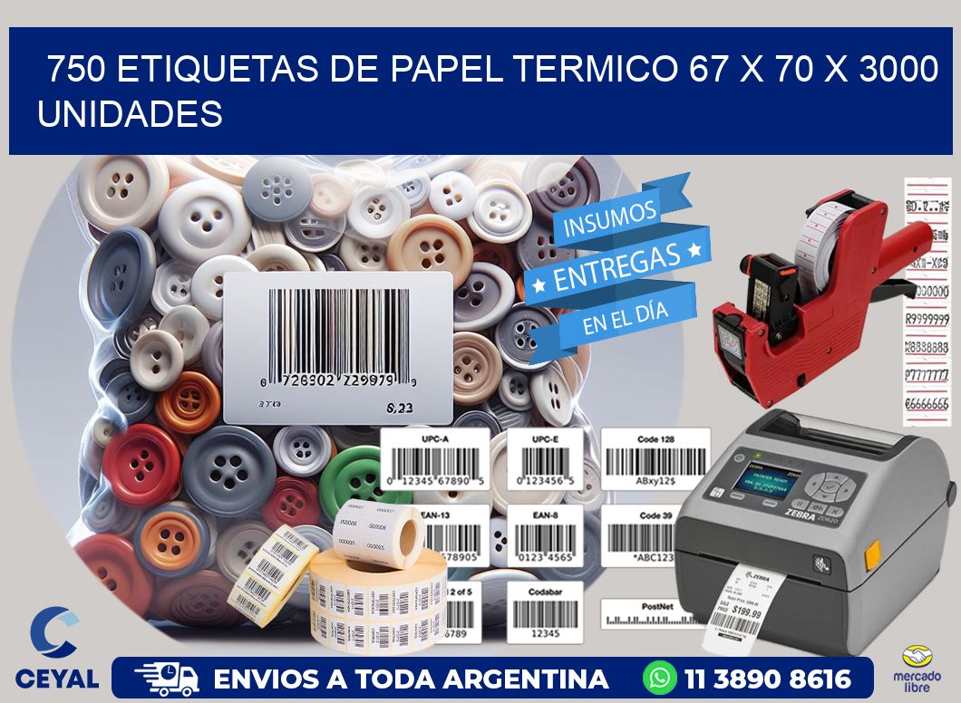 750 ETIQUETAS DE PAPEL TERMICO 67 x 70 X 3000 UNIDADES