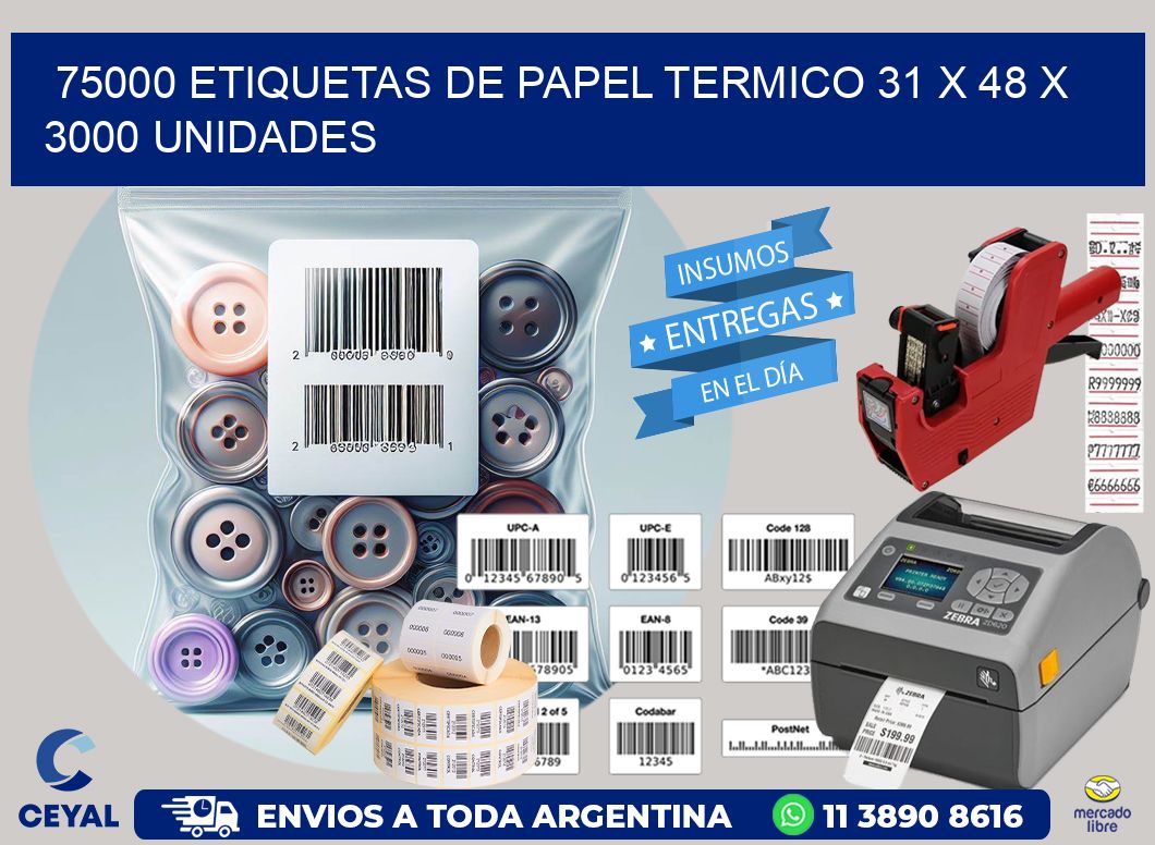 75000 ETIQUETAS DE PAPEL TERMICO 31 x 48 X 3000 UNIDADES