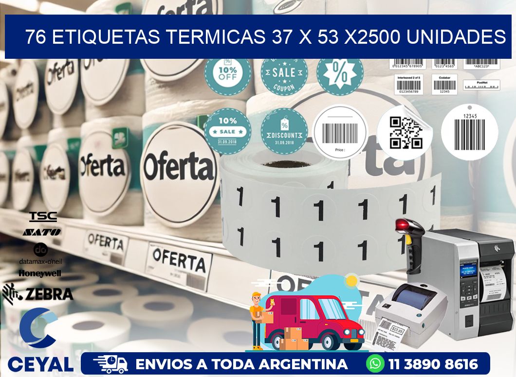 76 ETIQUETAS TERMICAS 37 x 53 X2500 UNIDADES