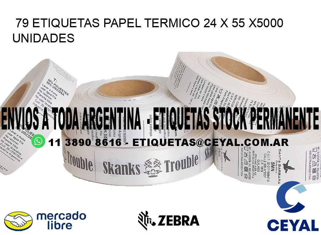 79 ETIQUETAS PAPEL TERMICO 24 x 55 X5000 UNIDADES