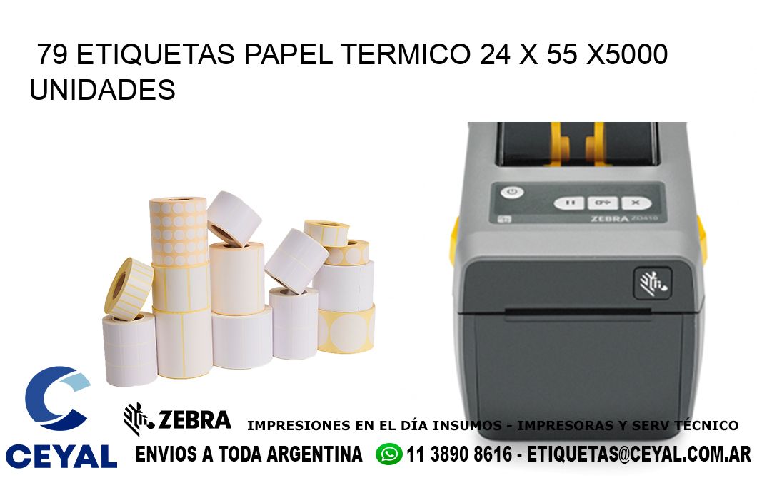 79 ETIQUETAS PAPEL TERMICO 24 x 55 X5000 UNIDADES