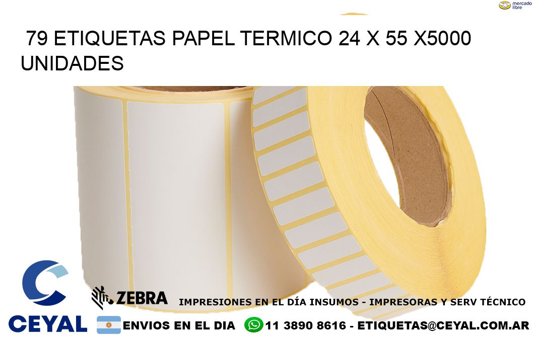 79 ETIQUETAS PAPEL TERMICO 24 x 55 X5000 UNIDADES