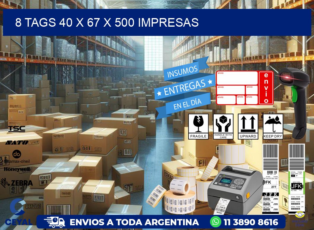 8 TAGS 40 x 67 X 500 IMPRESAS