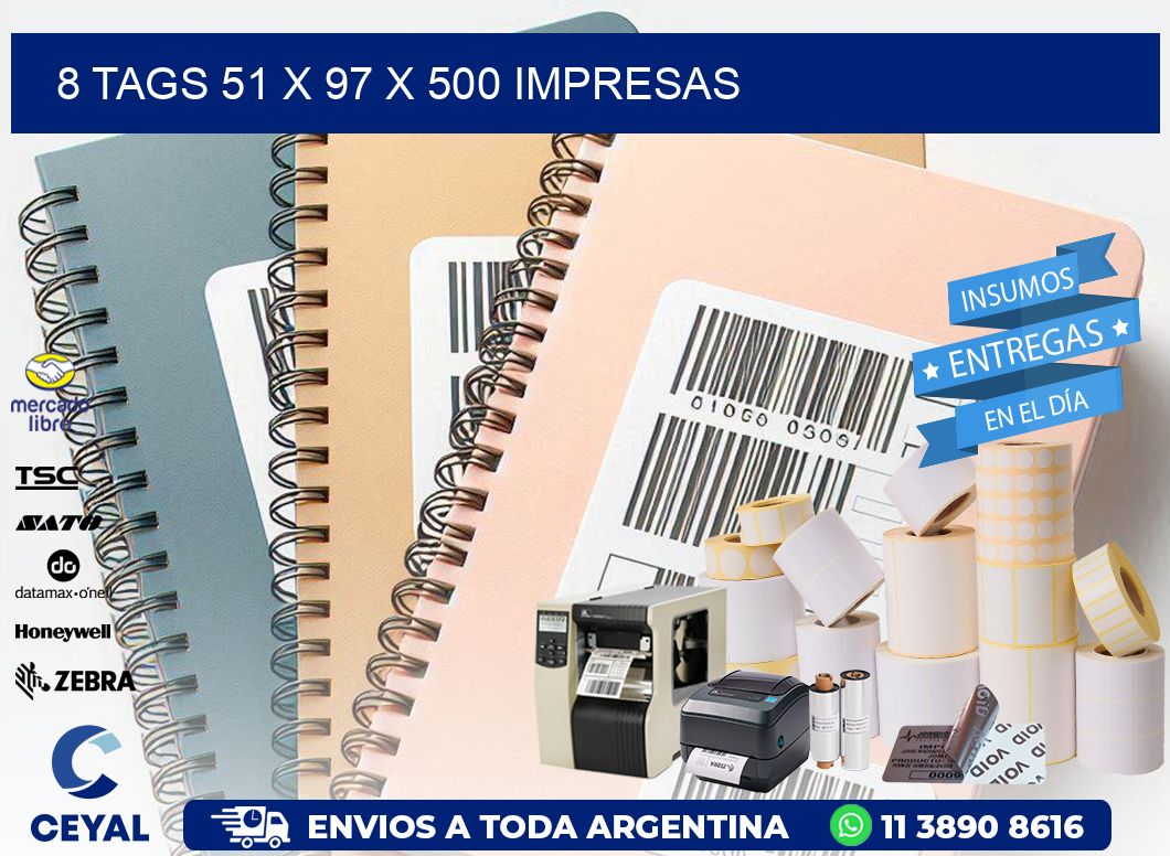 8 TAGS 51 x 97 X 500 IMPRESAS