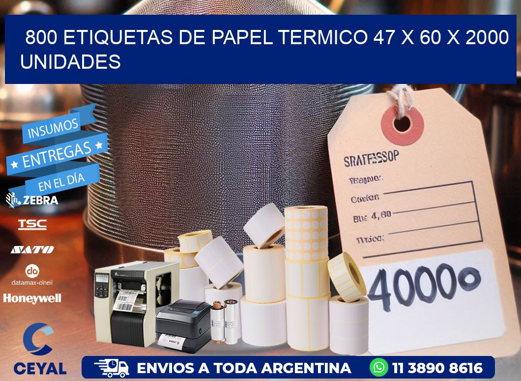 800 ETIQUETAS DE PAPEL TERMICO 47 x 60 X 2000 UNIDADES