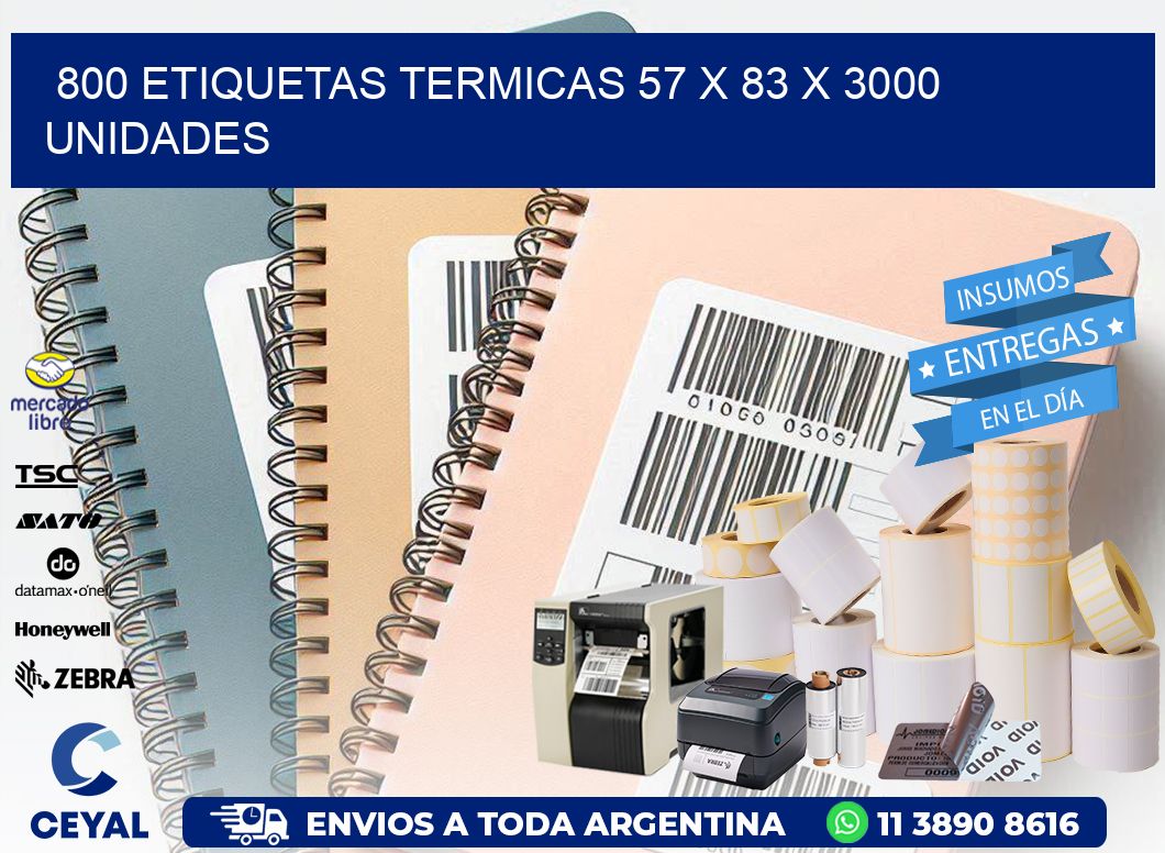 800 ETIQUETAS TERMICAS 57 x 83 X 3000 UNIDADES